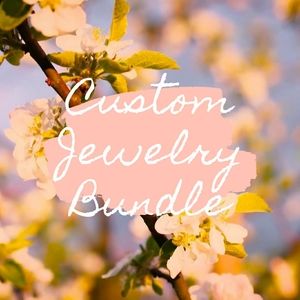 Custom Jewelry Bundle
